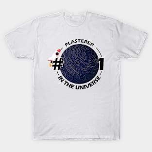 #1 plasterer in the universe T-Shirt